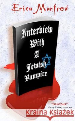 Interview with a Jewish Vampire Erica Manfred 9780971096813