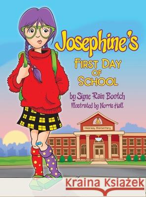 Josephine's First Day of School Signe Rain Boutch Norris Hall 9780971140431 Sba Books