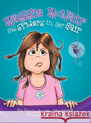 Maggie McNair Has Spiders in Her Hair Sheila Booth-Alberstadt 9780971140455