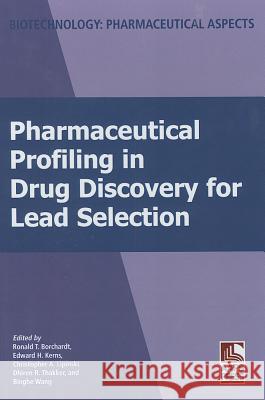 Pharmaceutical Profiling in Drug Discovery for Lead Selection R. Borchardt Ronald Borchart Edward H. Kerns 9780971176799