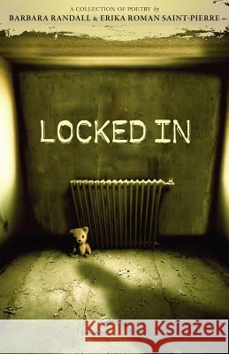 Locked in Barbara L. Randall Erika Debarros 9780971238305