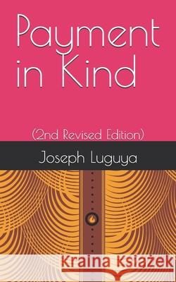 Payment in Kind: (2nd Revised Edition) Joseph M. Luguya 9780971330993 Original Publications