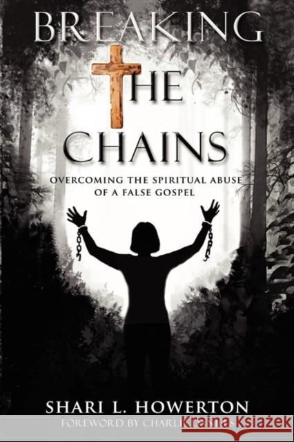 Breaking the Chains Shari L Howerton, Danny Bryant, Charlie Daniels 9780971349940