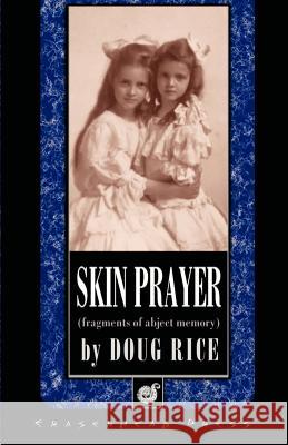 Skin Prayer Doug Rice 9780971357273 Eraserhead Press