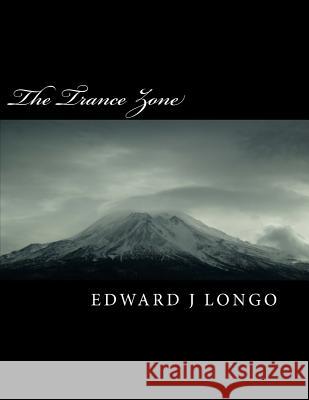 The Trance Zone: Unleashing The Power of the Subconscious Mind Longo, Edward J. 9780971362307 Ebooksites.Org