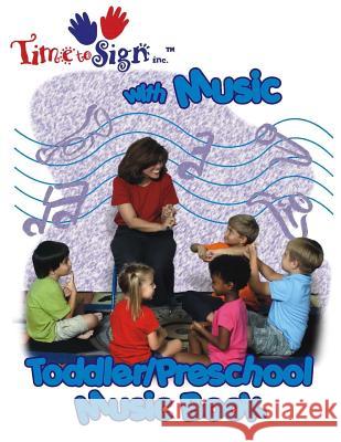 Time to Sign with Music Toddler/Preschool Music Book: Toddler/Preschol Music Book Lillian I. Hubler 9780971366619