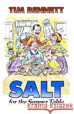 Salt for the Supper Table Tim Bennett 9780971371118 Elim Publishing