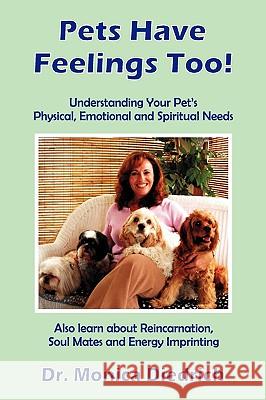 Pets Have Feelings Too! Diedrich, Monica 9780971381230 TWO PAWS UP PRESS