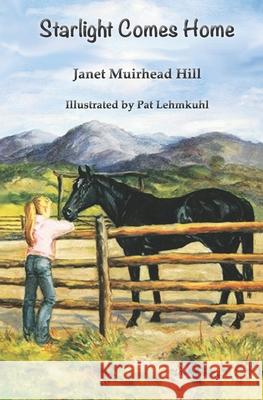 Starlight Comes Home Pat Lehmkuhl Janet Muirhead Hill 9780971416161