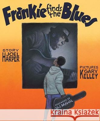 Frankie Finds the Blues Joel Harper, Gary Kelley 9780971425477