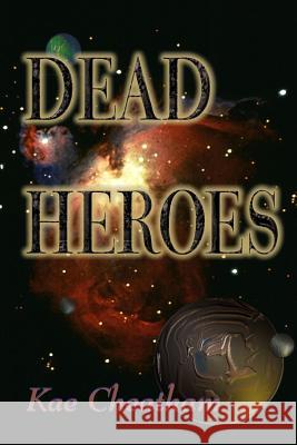 Dead Heroes Kae Cheatham 9780971428775 Not Avail