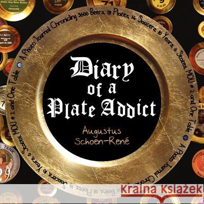 Diary of a Plate Addict Augustus Schoen-Ren 9780971451810 Renotto Press