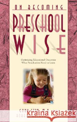 On Becoming Preschool Wise: Optimizing Educational Outcomes What Preschoolers Need to Learn Gary Ezzo Robert Bucknam 9780971453289 Parent Wise Solutions