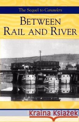 Between Rail and River James Rad 9780971459922 Legacy Publishing