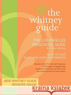 The Whitney Guide- The Los Angeles Preschool Guide 2nd Edition Fiona Whitney 9780971467750 Tree House Press
