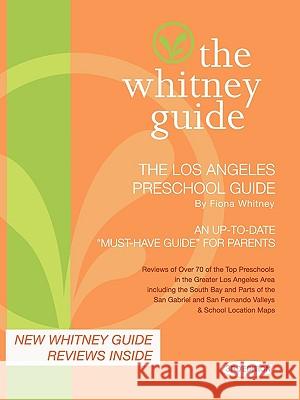 The Whitney Guide: The Los Angeles Preschool Guide 3rd Edition Fiona Whitney 9780971467781 Tree House Press