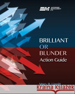 Brilliant or Blunder Action Guide Mary B. Lipitt 9780971590793 Enterprise Management Ltd.