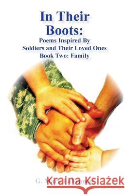 In Their Boots: Poems Inspired by Soldiers and Their Loved Ones: Book Two: Family G. Mark Lafrancis 9780971670488 M & M Book Publishing Company