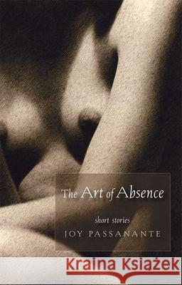 The Art of Absence Joy Passanante 9780971726543