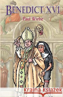 Benedict XVI Paul Wiebe 9780971859906