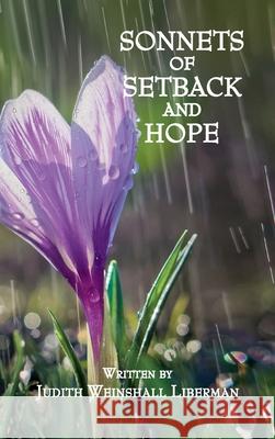 Sonnets of Setback and Hope Judith Weinshall Liberman 9780971902756 Judith Weinshall Liberman