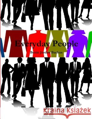 Everyday People Bettie Backus 9780971938014