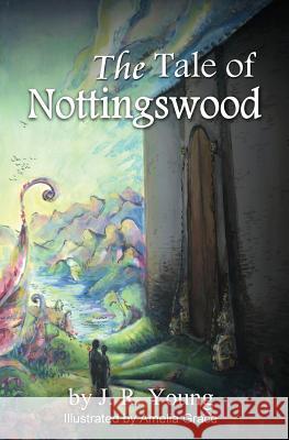 The Tale of Nottingswood J. R. Young Jr. Young Amelia Grace 9780971942370 Jr Young