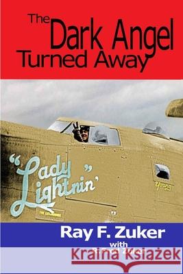 The Dark Angel Turned Away R. Fred Zuker Ray F. Zuker 9780971943919 Coskrey Biz