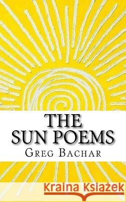The Sun Poems Greg Bachar 9780971986770