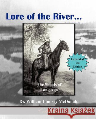 Lore of the River...the Shoals of Long Ago McDonald, William Lindsey 9780971994621 Bluewater Publishing