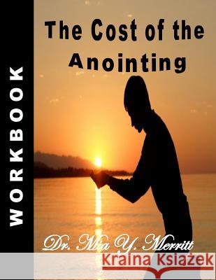 The Cost of the Anointing Workbook Mia Y. Merritt 9780972039833 M&M Motivating Inc.