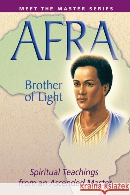 Afra: Brother of Light: Spiritual Teachings from an Ascended Master Elizabeth Clare (Elizabeth Clare Prophet) Prophet 9780972040280 Summit University Press,U.S.