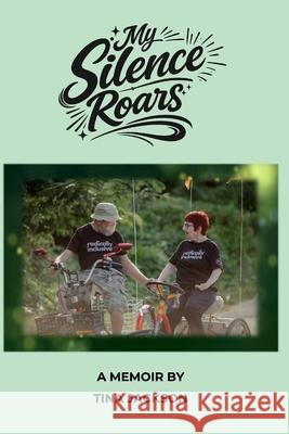 My Silence Roars Tina Jackson 9780972118972