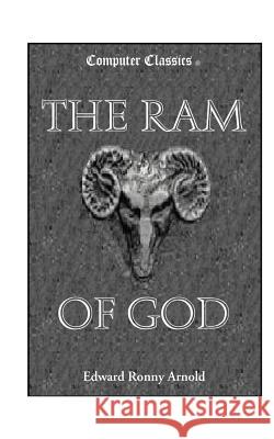 The Ram of God Arnold, Edward Ronny 9780972121675