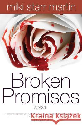 Broken Promises Miki Starr Martin 9780972124614 Reignstorm Publishing