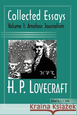 Collected Essays 1: Amateur Journalism Lovecraft, H. P. 9780972164429 Hippocampus