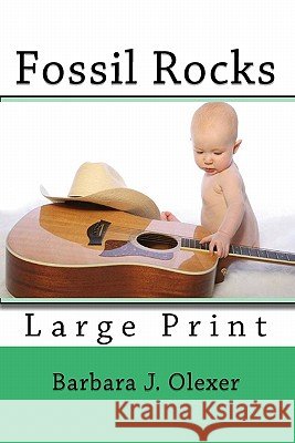 Fossil Rocks Barbara J. Olexer 9780972274074