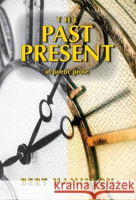 The Past Present Bert Hamilton 9780972295451 Albert Wauquier