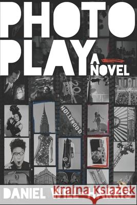 PhotoPlay Daniel I Will-Harris 9780972376952 Will-Harris House