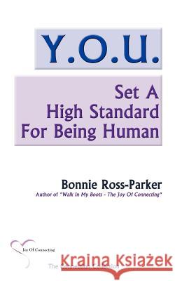 Y.O.U. Set A High Standard For Being Human Ross-Parker, Bonnie 9780972406154 LILLI Publishing, LLC