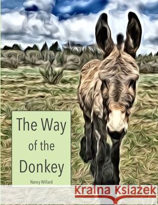 The Way of the Donkey Nancy Willard 9780972423656