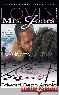 Lovin' Mrs. Jones Edward Dean Arnold 9780972458603 PearlStone Publishing