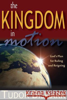 The Kingdom In Motion Bismark, Tudor 9780972553308