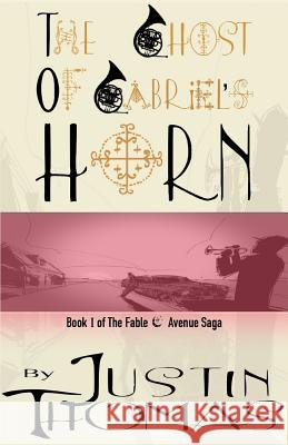 Fable Avenue Book I: The Ghost of Gabriel's Horn Thomas, Justin 9780972554817 Twin Griffin Books