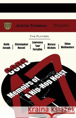 Code-47: Memoirs of a Hip Hop Heist Thomas, Justin 9780972554848 Ancient-Art-Of-Facts