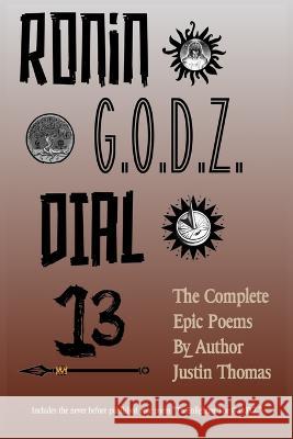 Ronin G.O.D.Z. Dial 13 Justin Thomas 9780972554886 Twin Griffin Books