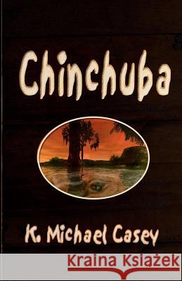 Chinchuba Kevin Michael Casey 9780972554961 Emporium Press