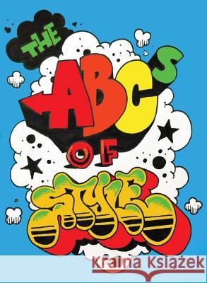 The ABCs of Style: A Graffiti Alphabet David Villorente 9780972592093 Testify Books