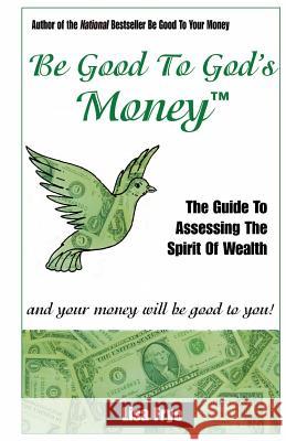 Be Good To God's Money Frye, Lisa 9780972603201 L L Q Publishing Company