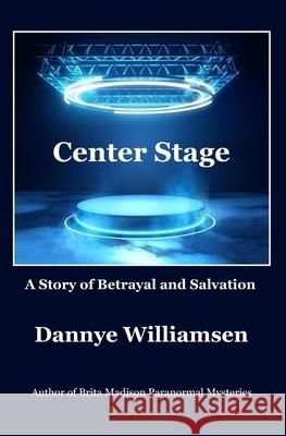 Center Stage Dannye Williamsen 9780972605830